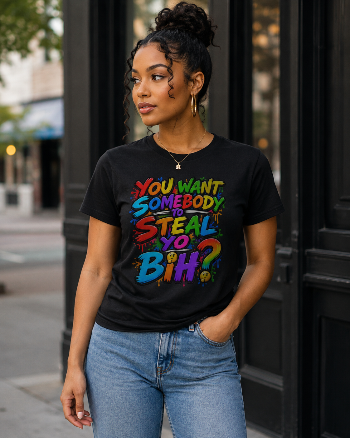 You Want Somebody to Steal Yo Bih? Graphic Tee