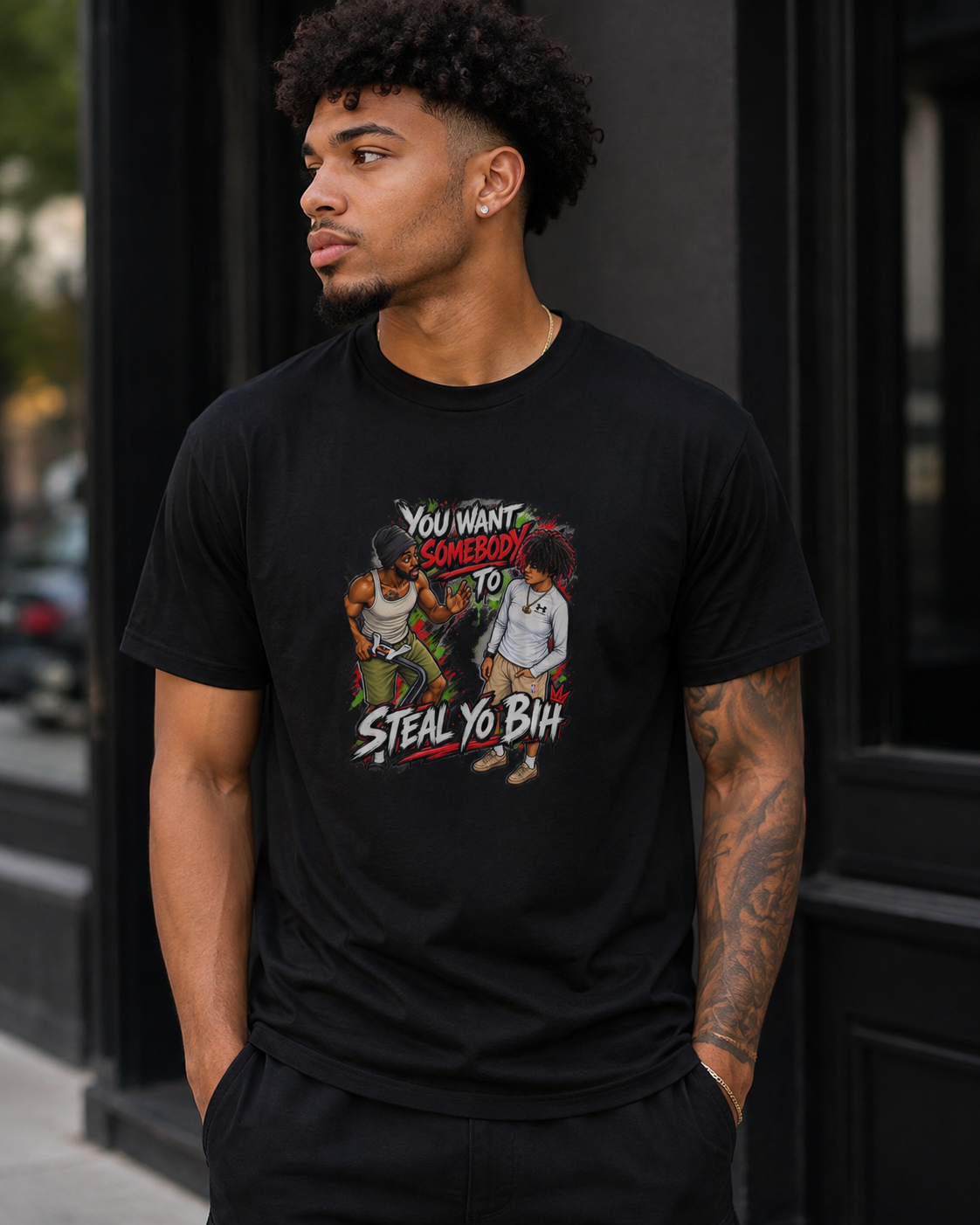 YOU WANT SOMEBODY TO STEAL YO BIH? — Graphic Tee