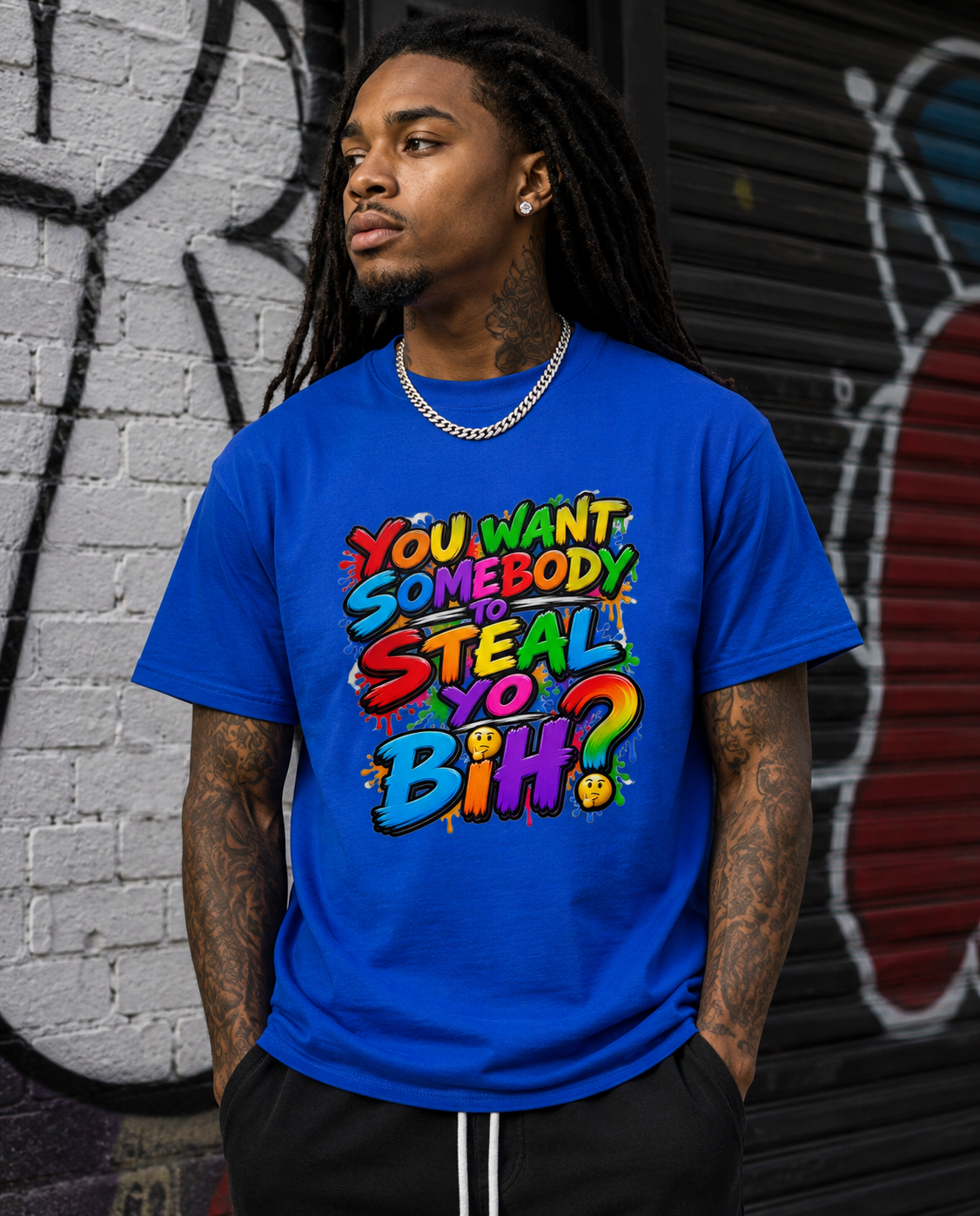 You Want Somebody to Steal Yo Bih? Graphic Tee