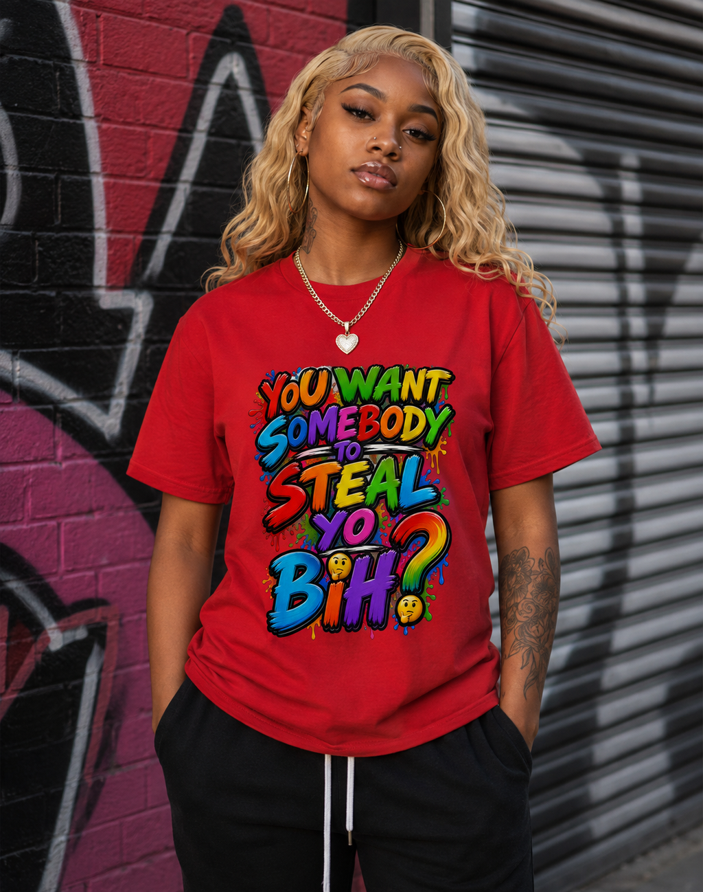 You Want Somebody to Steal Yo Bih? Graphic Tee