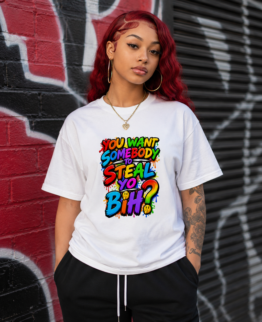 You Want Somebody to Steal Yo Bih? Graphic Tee